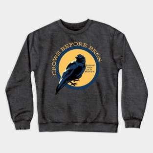 Crows Before Bros Crewneck Sweatshirt